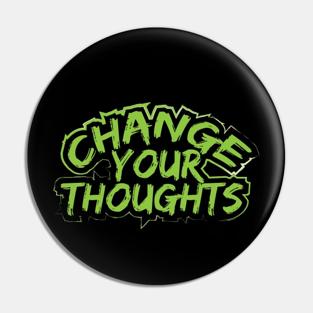 Change Your Thoughts Pin by T-Shirt Attires