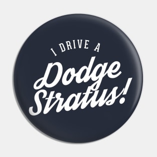 I drive a Dodge Stratus! Pin