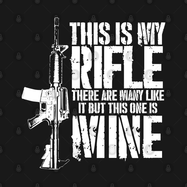 THIS IS MY RIFLE - M4/AR15 (white text version) by JHughesArt
