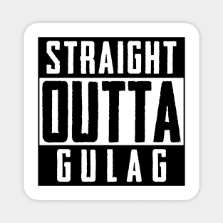 Straight Outta Gulag! Gulag Design! Magnet