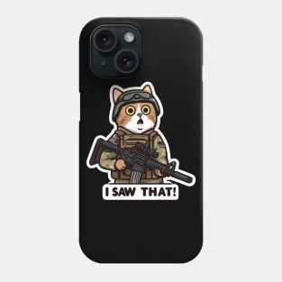 I SAW THAT MeMe Cat Army Phone Case