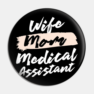 Cute Wife Mom Medical Assistant Gift Idea Pin