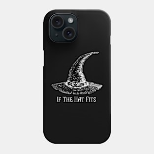 If the hat fits - Funny Halloween Witch Phone Case