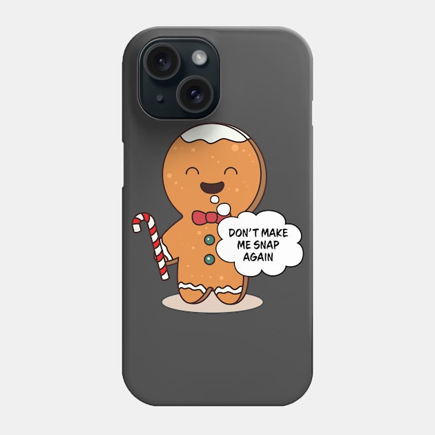 Gingerbread Family Pajama Don't Make Me Snap Again Phone Case by Wear Apparel