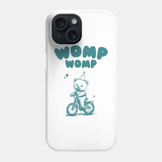 Womp Womp Funny Retro Shirt, Funny Meme Bear Phone Case by ILOVEY2K