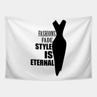 Fashions fade style is eternal Tapestry