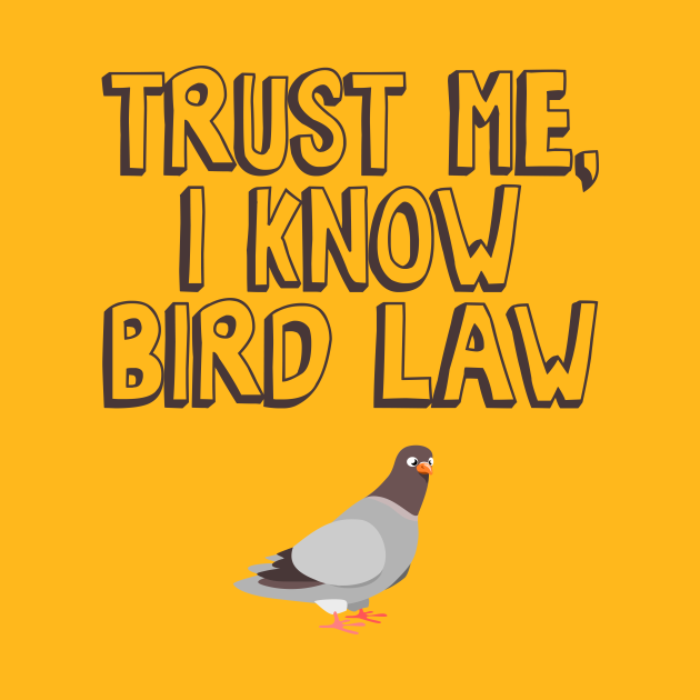 Trust Me, I Know Bird Law Bird Law Tapestry TeePublic