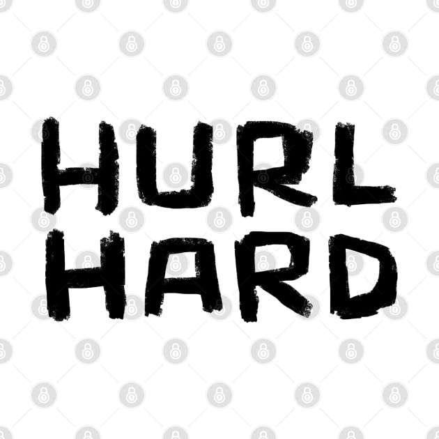 Hurl Hard, Irish Sports, Hurling by badlydrawnbabe