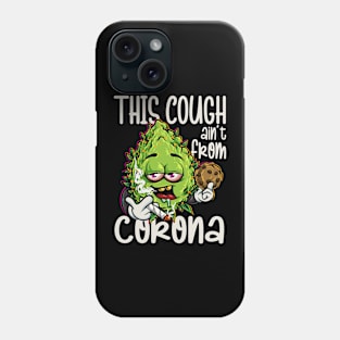 This Cough Aint From Corona We-ed Joke Cannabis 420 Stoner Phone Case