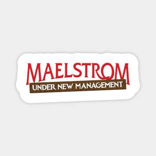 Maelstrom Under New Management Magnet