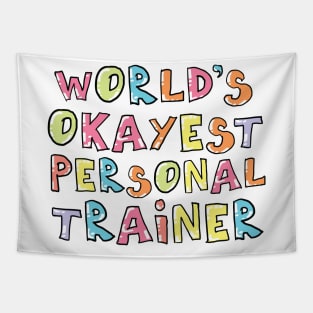 World's Okayest Personal Trainer Gift Idea Tapestry