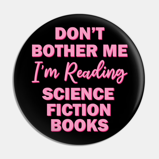 Don't bother me I'm reading science fiction books Pin by teestaan