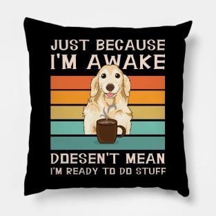 Funny Sayings For Sarcastic People Golden Retriver and Coffee Lover Pillow