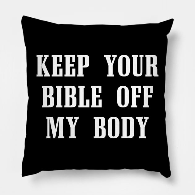 KEEP YOUR BIBLE OFF MY BODY Pillow by MAR-A-LAGO RAIDERS