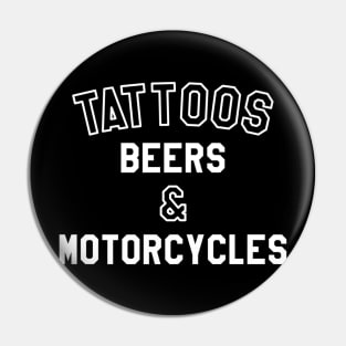 Tattoos Beers Motorcycles Pin