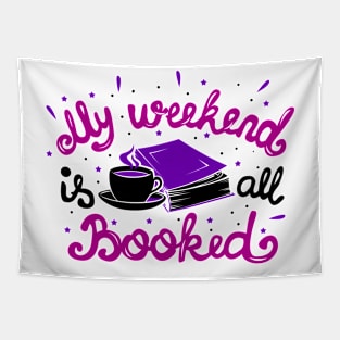 My Weekend Is All Booked Tapestry