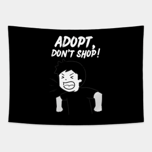 Adopt, Don't Shop. Funny and Sarcastic Saying Phrase, Humor Tapestry