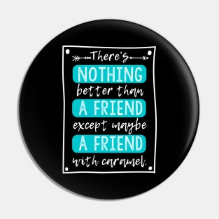 Caramel friendship quote Pin