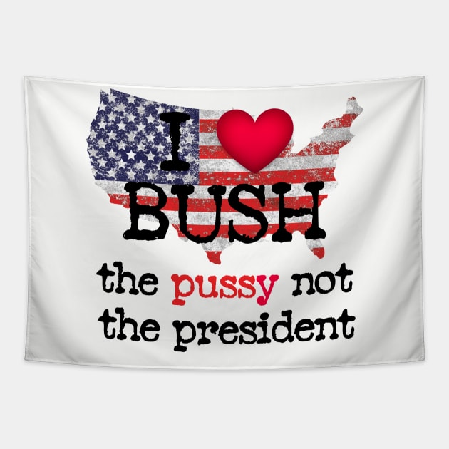 I love bush not the president Tapestry by ARRIGO