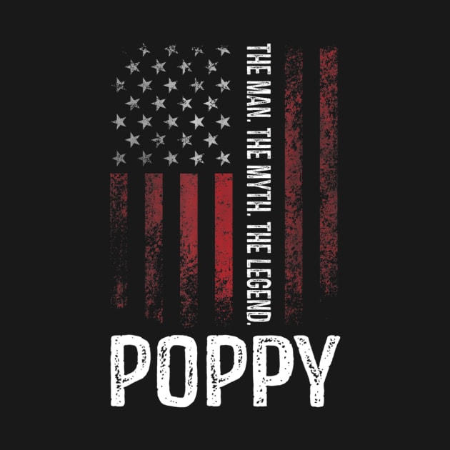 Poppy The Man The Myth The Legend T shirt Grandpa Gift by Tisine