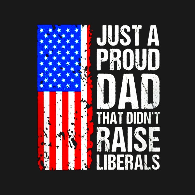 A Proud Dad That Didn't Raise Liberals by ryu_design