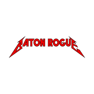 Baton Rogue - Typography Art T-Shirt