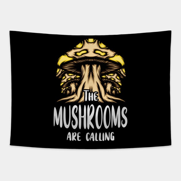 The Mushrooms Call Mushroom Lovers Mushroom Tapestry by Foxxy Merch