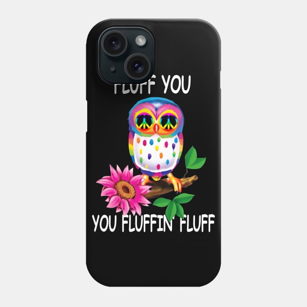 Fluff You You Fluffin Fluff Phone Case by Pelman