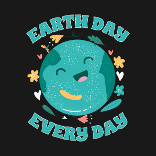 Earth Day Everyday Save The Planet T-Shirt