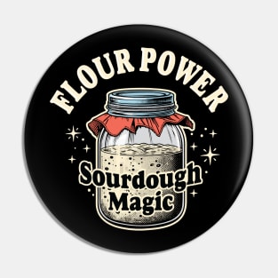 Flour Power Sourdough Magic Baking Bread Baker Graphic Pin