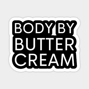 Body by Buttercream Funny Cake Baking Magnet