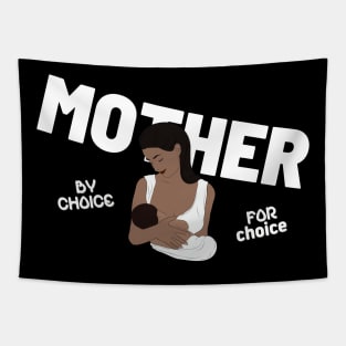 Mother By Choice For Choice Tapestry