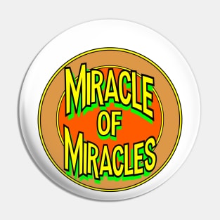 Miracle of Miracles Pin