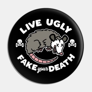 Live Ugly Fake Your Death Pin