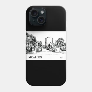 McAllen - Texas Phone Case