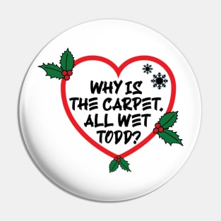 Christmas Vacation Todd & Margo quote v2 Pin