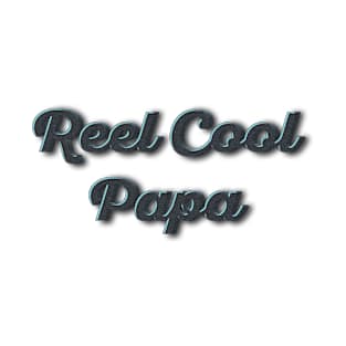 Reel Cool Papa | Fishing Typography Vibe T-Shirt