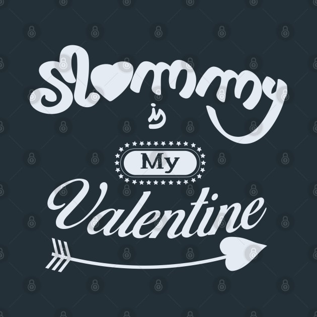 Mommy is my valentine (light lettering) by ArteriaMix