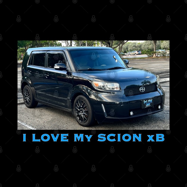 I Love my Scion xB by ZerO POint GiaNt