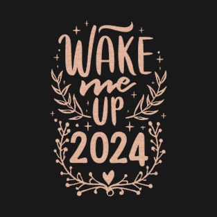 Wake Me Up 2024 T-Shirt