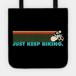 Just Keep Biking - Cyclist Tote