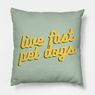 live fast pet dogs Pillow