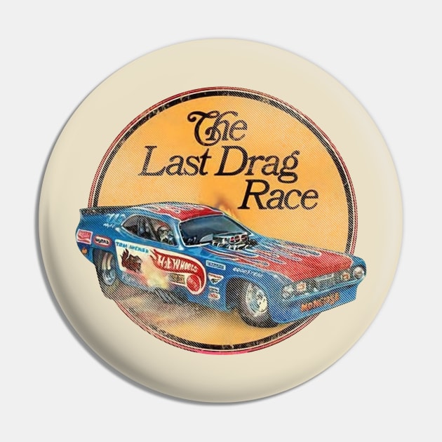 1972 The Last Drag Race Pin by tiwkokon