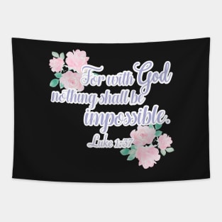 Floral For With God Nothing is Impossible Luke 1 Tapestry