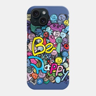 Don't worry Be Happy Phone Case