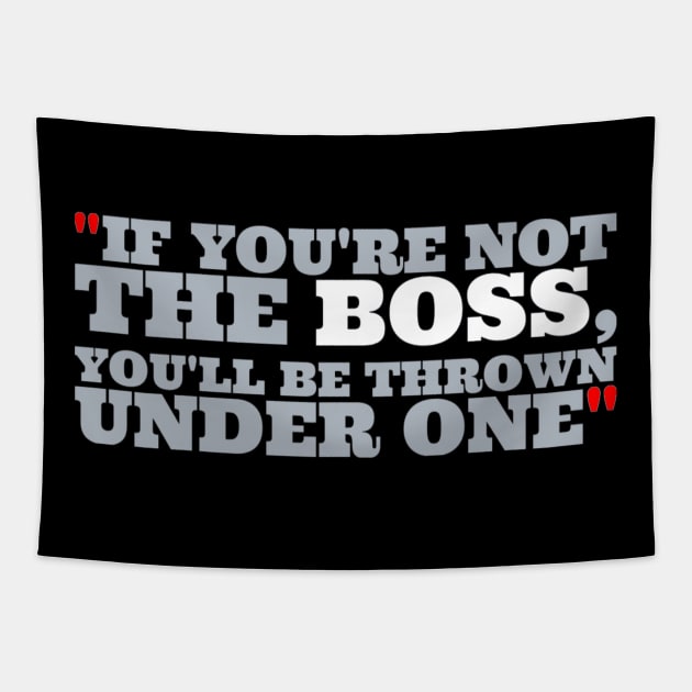 Under The Boss Tapestry by LininaDesigns