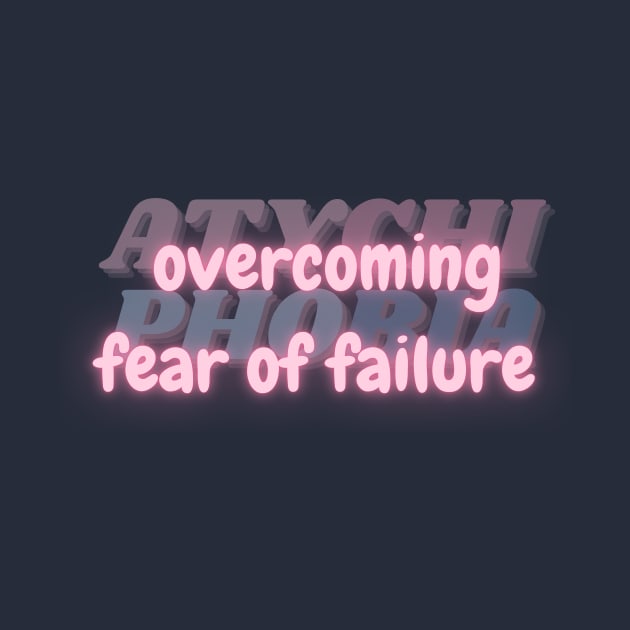 Overcoming Fear of Failure. Courage Against Atychiphobia. by Clue Sky