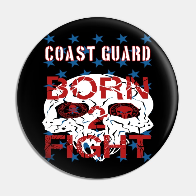 Coast Guard Born 2 Fight Pin by goondickdesign