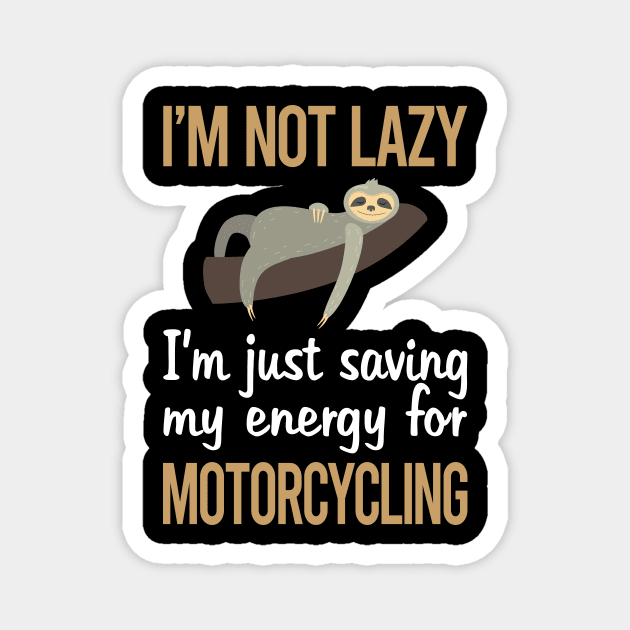 Saving Energy Motorcycling Motorcycle Motorbike Motorbiker Biker Magnet by lainetexterbxe49