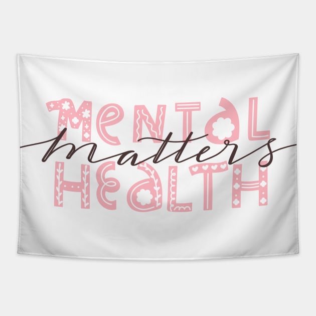 Mental health matters inspirational lettering phrase. Psychology quote. Tapestry by CoCoArt-Ua